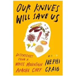 Our Knives Will Save Us, Belletristik von Nephi Craig