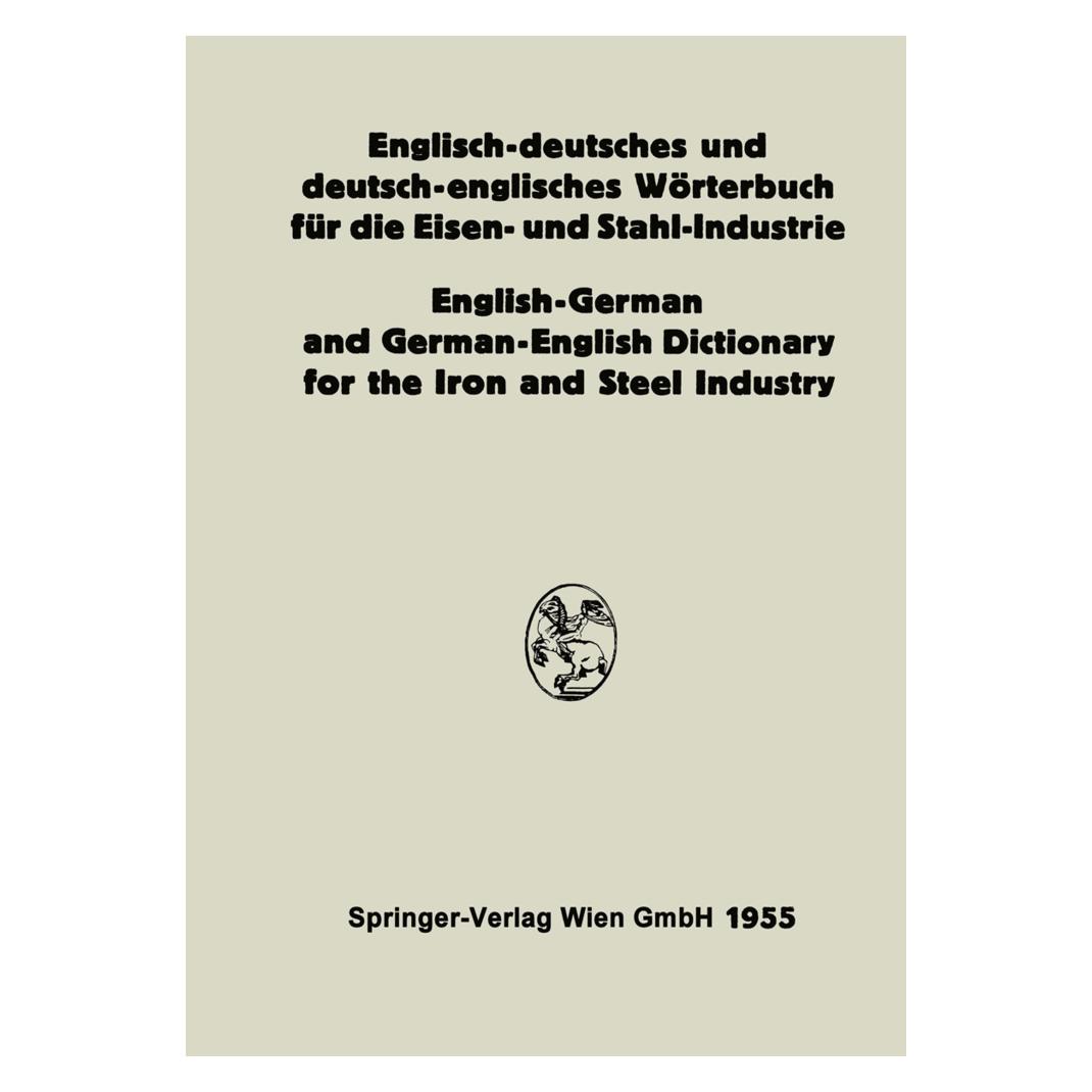 Springer Englisch-deutsches und deutsch-englisches Wörterbuch für die Eisen- und Stahl-Industrie / English-Ge (Deutsch, Softcover, Eduard L. Köhler) (55550255)