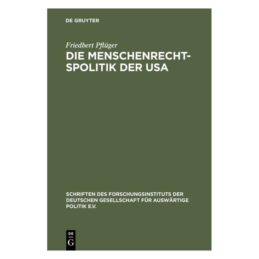 De Gruyter Die Menschenrechtspolitik der USA (Deutsch, Hardcover, Friedbert Pflüger) (71867465)