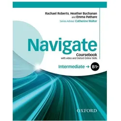 Navigate: Intermediate B1+: Coursebook with DVD and Oxford Online Skills, Schulbücher von Collectif