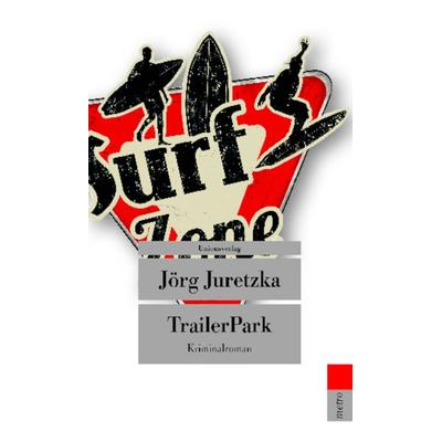 TrailerPark, Taschenbuch von Jörg Juretzka, Unionsverlag