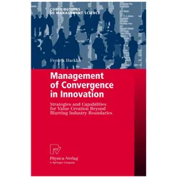 Management of Convergence in Innovation, Fachbücher von Fredrik Hacklin