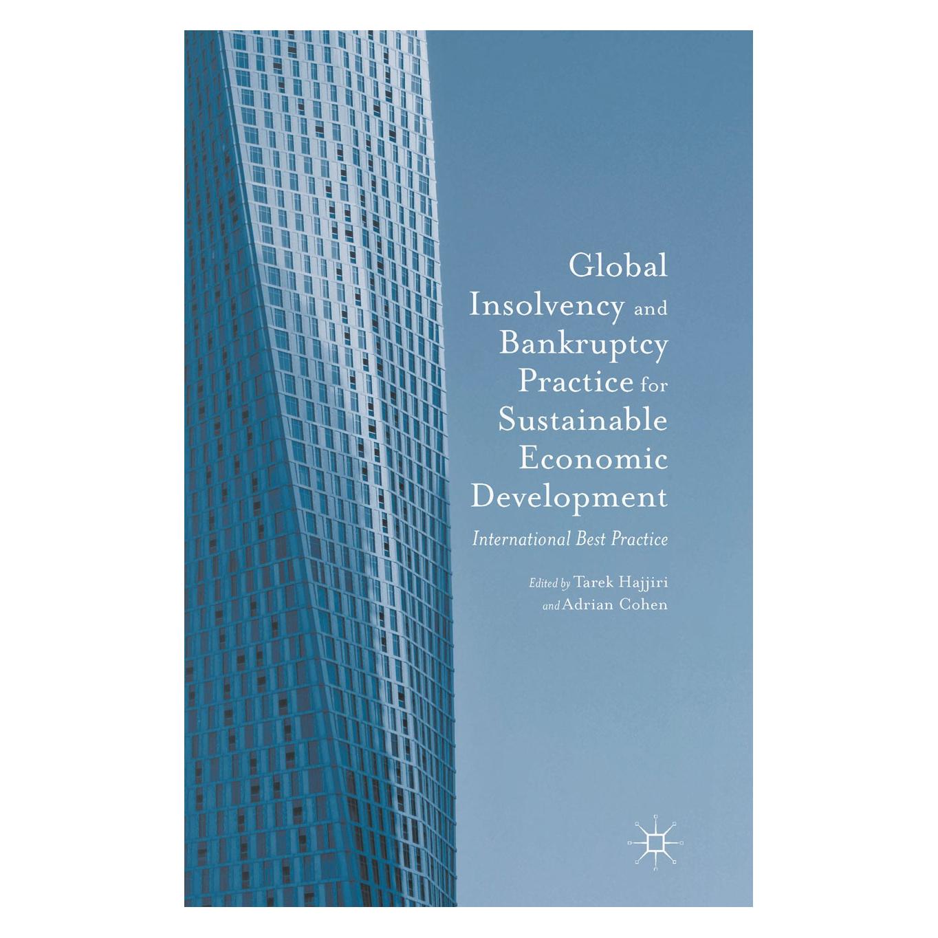 Palgrave Macmillan Uk Global Insolvency and Bankruptcy Practice for Sustainable Economic Development (Englisch, Hardcover, Adrian Cohen, Dubai Economic Council, Tarek M. Hajjiri) (9781137561749)
