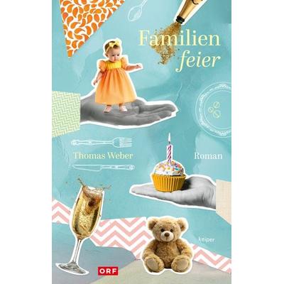 Familienfeier, Taschenbuch von Thomas Weber, Edition keiper, 978-3-903575-82-0
