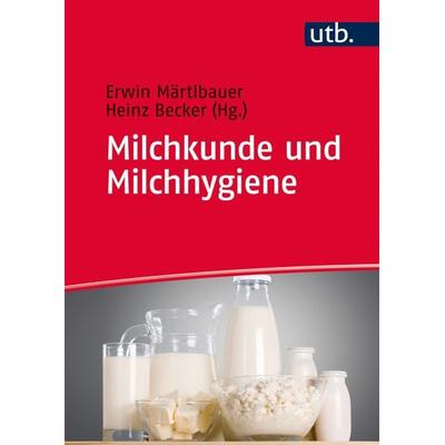 Milchkunde und Milchhygiene, Taschenbuch von , Utb GmbH, 978-3-8252-8664-4