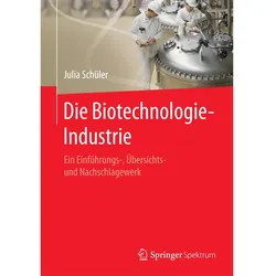 Die Biotechnologie-Industrie, Fachbücher von Julia Schüler