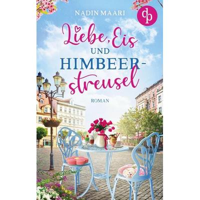Liebe, Eis und Himbeerstreusel, Taschenbuch von Nadin Maari, Dp Verlag, 978-3-9863771-9-9