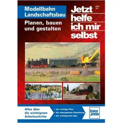 Jetzt helfe ich mir selbst: Modellbahn Landschaftsbau, Ratgeber von Ulrich lieb