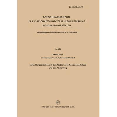 Entwicklungsarbeiten auf dem Gebiete des Korrosionsschutzes und der Abdichtung, Taschenbuch von Werner Kirsch, VS Verlag für Sozialwissenschaften,