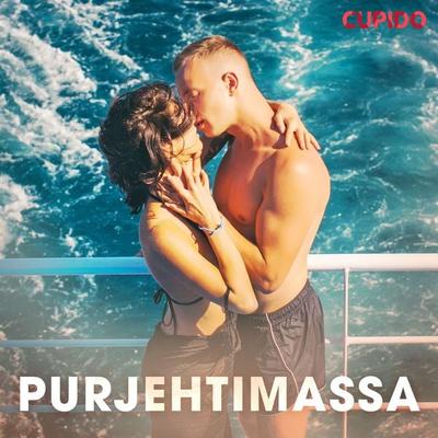 Purjehtimassa - Cupido, Audio, 9788726438239
