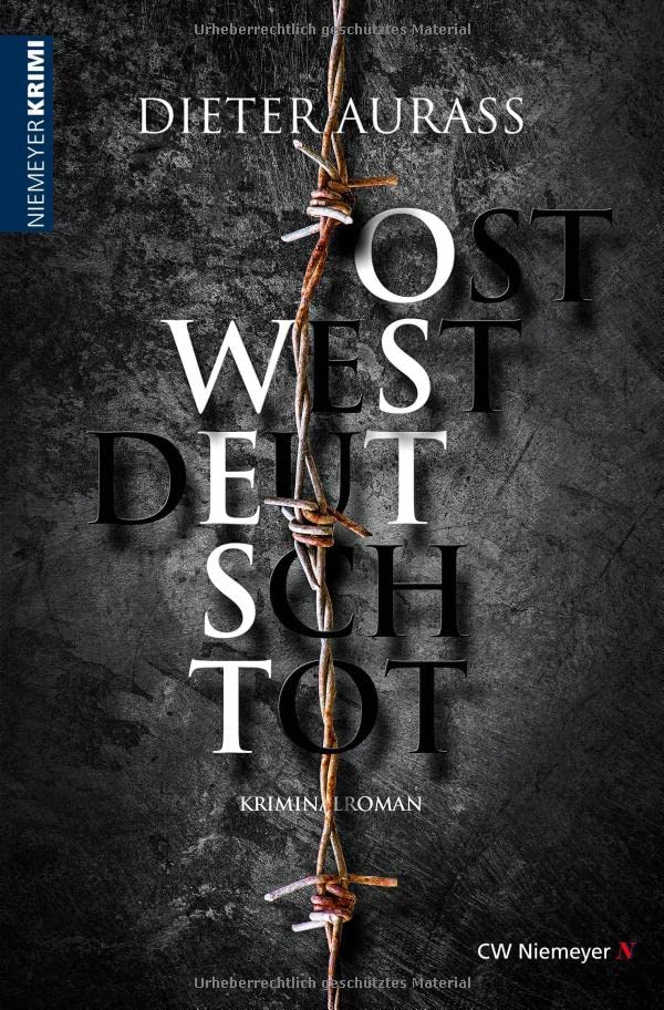 Dieter Aurass - OST WEST DEUTSCH TOT: Kriminalroman - Preis vom 14.10.2026 23:07:16 h