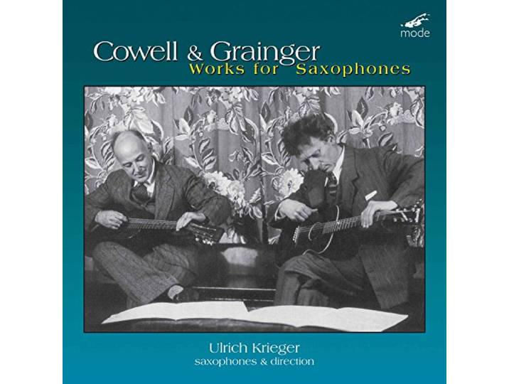 Ulrich Krieger - Henry Cowell / Percy Grainger: Complete Music With