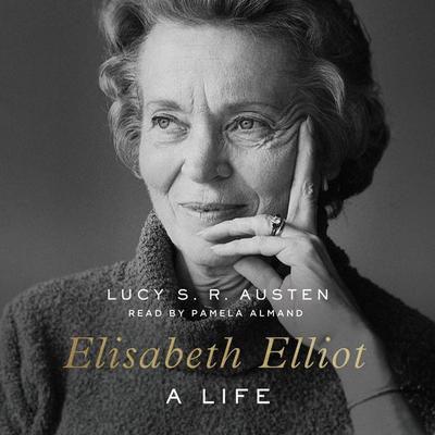 Elisabeth Elliot - Lucy S. R. Austen, Audio, 9781433599798