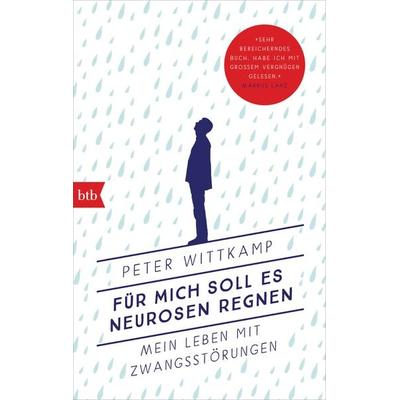 Für mich soll es Neurosen regnen, Taschenbuch von Peter Wittkamp, btb, 978-3-442-77102-8