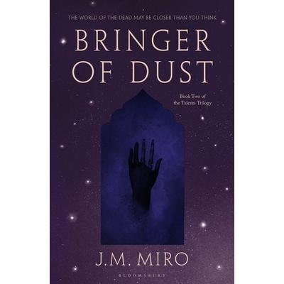 Bringer of Dust, Taschenbuch von J. M. Miro, Bloomsbury USA, 978-1-5266-5107-5