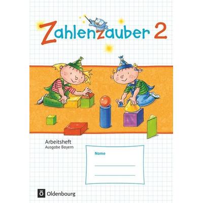Zahlenzauber 2 Arbeitsheft Ausgabe S Bayern, Taschenbuch von Beatrix Pütz,Bettina Betz,Carola Schraml,Angela Bezold,Carina Hölz, Oldenbourg