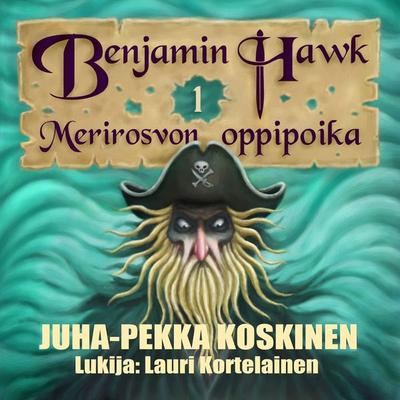Benjamin Hawk – Merirosvon oppipoika - JP Koskinen, Audio, 9789178892242