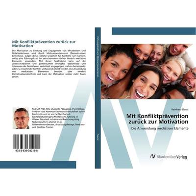 Mit Konfliktprävention zurück zur Motivation, Taschenbuch von Reinhard Slanic, AV Akademikerverlag, 978-3-639-38219-8