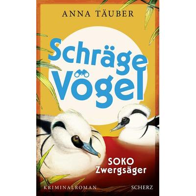 Schräge Vögel – SOKO Zwergsäger, Paperback von Anna Täuber, Fischer Scherz
