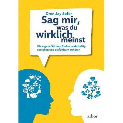 Sag mir, was du wirklich meinst, Taschenbuch von Oren Jay Sofer, Arbor, 978-3-86781-292-4