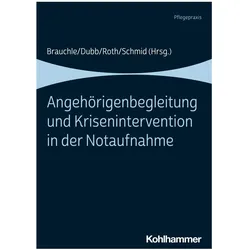 Angehörigenbegleitung und Krisenintervention in der Notaufnahme, Fachbücher von Martin Schniertshauer, Susanne Digel, Georg Johannes Roth, Alexander Nikendei, Katharina Schmid