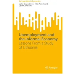 Unemployment and the Informal Economy, Fachbücher von Colin C. Williams, Ligita Gasparėnienė, Ligita Gaspareniene, Rita Remeikiene, Colin C Williams