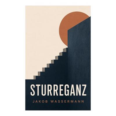 Sturreganz, Taschenbuch von Jakob Wassermann, E-artnow, 978-80-273-6147-2