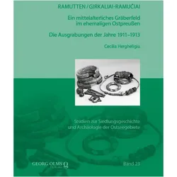 Ramutten/Girkaliai-Ramuciai - ein mittelalterliches Gräberfeld im ehemaligen Ostpreussen, Fachbücher von Cecilia Hergheligiu