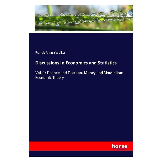 Hansebooks Discussions in Economics and Statistics (Englisch, Softcover, Francis Amasa Walker) (55995748)