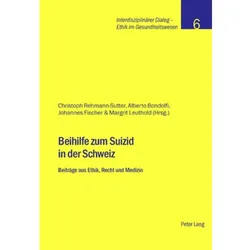 Beihilfe zum Suizid in der Schweiz, Fachbücher von Johannes Fischer, Christoph Rehmann-Sutter, Alberto Bondolfi