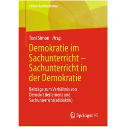 Demokratie im Sachunterricht - Sachunterricht in der Demokratie, Fachbücher von Toni Simon