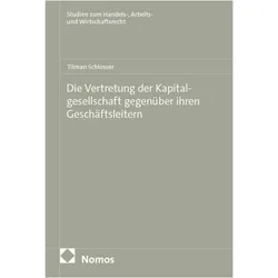 Die Vertretung der Kapitalgesellschaft gegenüber ihren Geschäftsleitern, Fachbücher von Tilman Schlosser