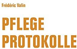 Frédéric Valin - Pflegeprotokolle - Preis vom 30.09.2026 09:01:18 h