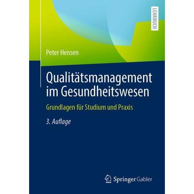Qualitätsmanagement im Gesundheitswesen, Taschenbuch von Peter Hensen, Springer Fachmedien Wiesbaden GmbH, 978-3-658-38298-8