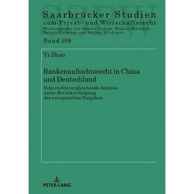 Bankenaufsichtsrecht in China und Deutschland, Gebundene Ausgabe von Yi Zhao, Peter Lang GmbH, Internationaler Verlag der Wissenschaften,