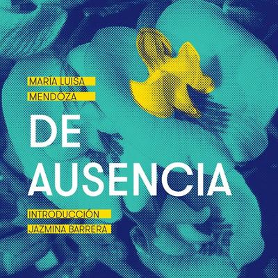 De ausencia - María Luisa Mendoza, Audio, 9786073076821