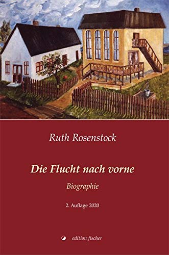 Ruth Rosenstock - Die Flucht nach vorne: Biographie - Preis vom 02.10.2026 23:42:20 h