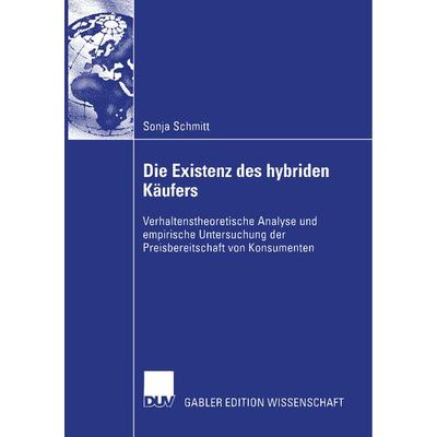 Die Existenz des hybriden Käufers, Taschenbuch von Sonja Schmitt, Deutscher Universitätsverlag, 978-3-8350-0105-3