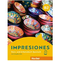 Impresiones B2 Kurs-und Arbeitsbuch mit 2 Audios-CDs, Schulbücher von Montserrat Varela Navarro, Alexis Soto Ferrera, Olga Balboa Sánchez, Luz Astrid Sánchez Triana, Collectif, Montserrat, Alexis, Olga, Soto Ferrera, Sánchez Triana, Luz Astrid, Varela Navarro, Balboa Sánchez