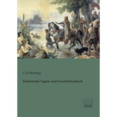 Frankfurter Sagen- und Geschichtenbuch, Taschenbuch von , SAGA, 978-3-944349-31-2
