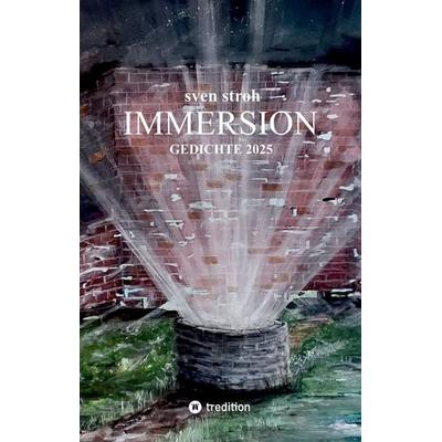 Immersion, Gebundene Ausgabe von Sven Stroh, Tredition, 978-3-384-73624-6