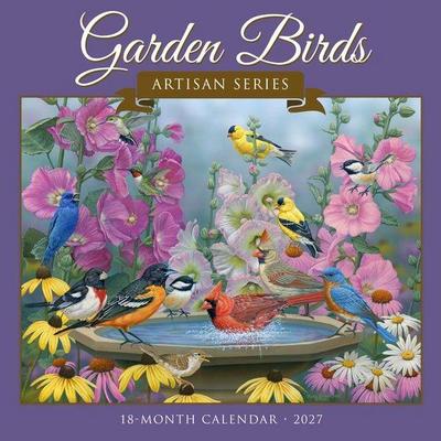 Garden Birds - Artisan Series 2027 12 X 12 Wall Calendar