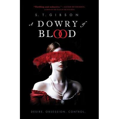 A Dowry of Blood, Gebundene Ausgabe von S. T. Gibson, ORBIT, 978-0-316-50107-1