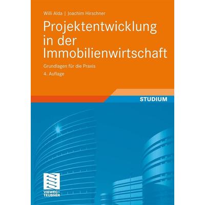 Projektentwicklung in der Immobilienwirtschaft, Taschenbuch von Willi Alda,Joachim Hirschner, Vieweg & Teubner