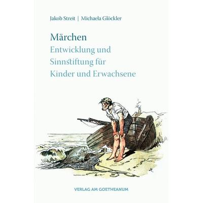 Märchen, Taschenbuch von Jakob Streit,Michaela Glöckler, Verlag am Goetheanum, 978-3-7235-1576-1