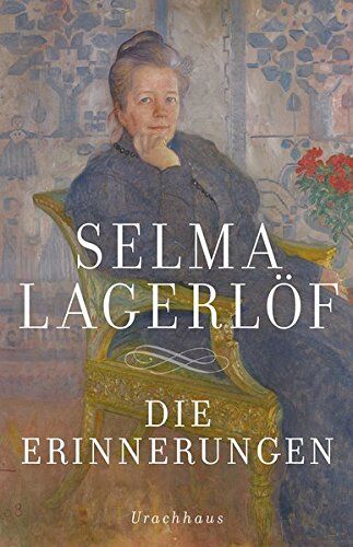 Selma Lagerlöf - Die Erinnerungen: Mårbacka. Aus meinen Kindertagen. Das Tagebuch der Selma Ottilia Lovisa Lagerlöf - Preis vom 10.10.2026 11:48:34 h