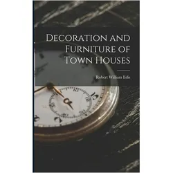 Decoration and Furniture of Town Houses, Belletristik von Robert William Edis