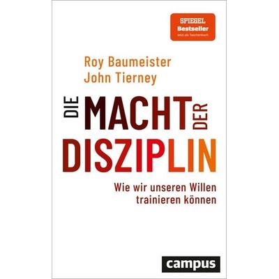 Die Macht der Disziplin, Taschenbuch von Roy F. Baumeister,John Tierney, Campus, 978-3-593-51555-7