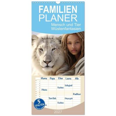 Familienplaner 2027 - Mensch und Tier – Wüstenfantasien mit 5 Spalten (Wandkalender, 21 x 45 cm) CALVENDO