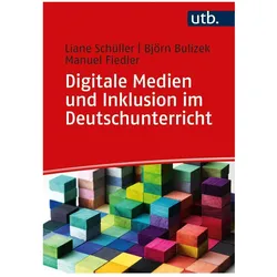 Digitale Medien und Inklusion im Deutschunterricht, Fachbücher von Liane Schüller, Björn Bulizek, Manuel Fiedler